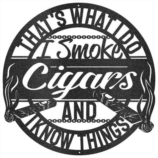 Cigar lover metal sign wall art with the phrase That&