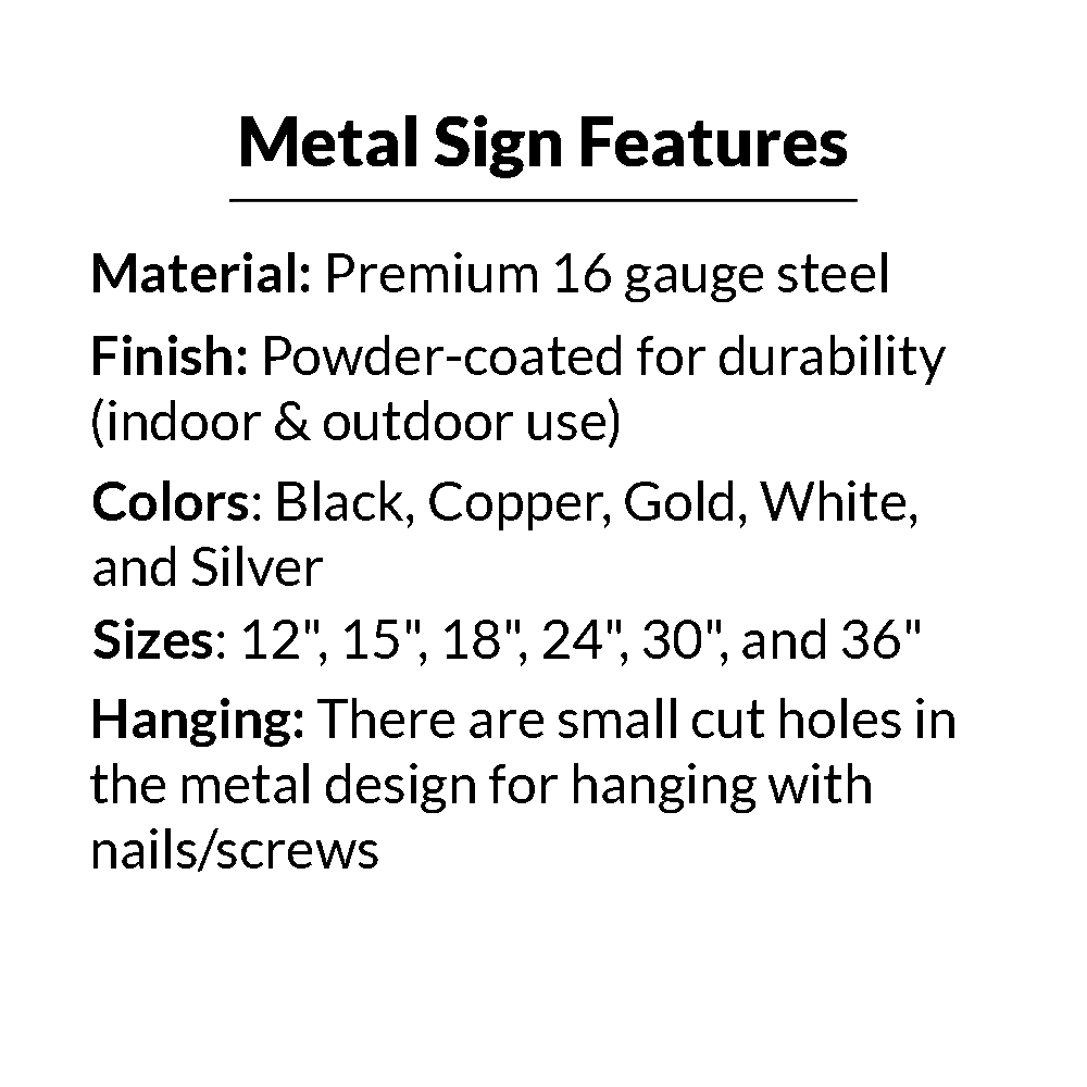 Metal sign features including premium 16 gauge steel, powder coated finish, and multiple size options