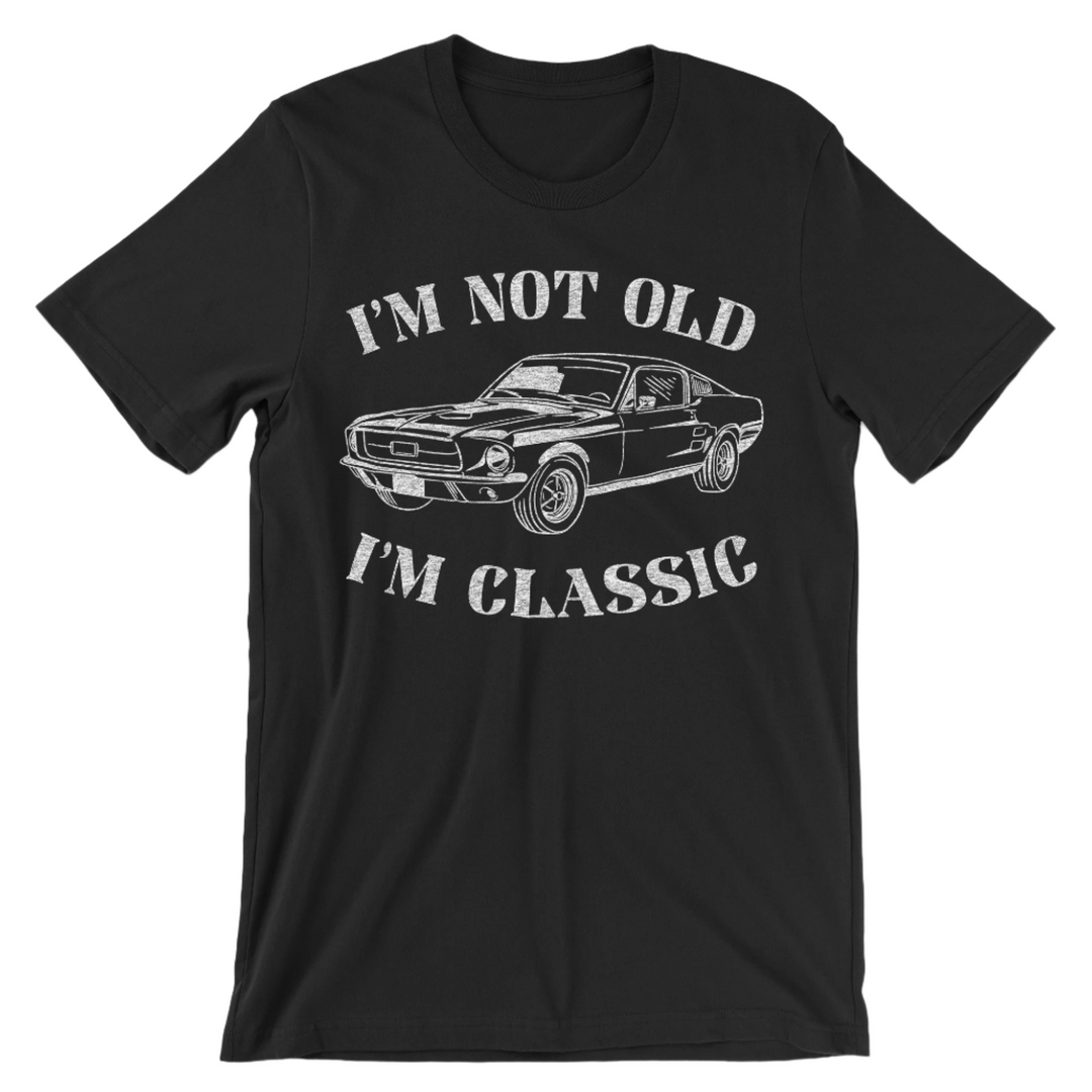 I'm Not Old I'm Classic Shirt