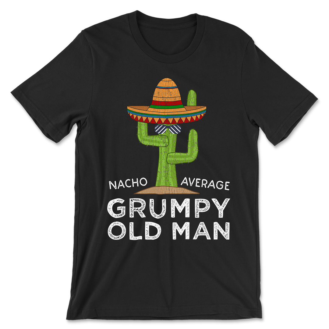 Funny Nacho Average Grumpy Old Man Shirt