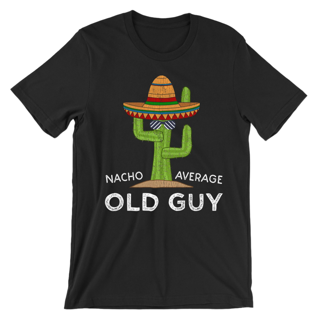 Nacho Average Old Guy Shirt