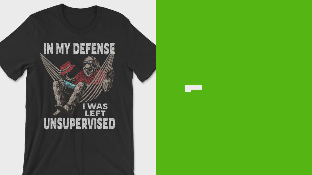 In My Defense I Was Left Unsupervised Shirt Video Highlight
