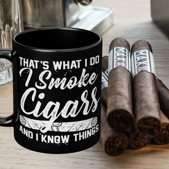 I Smoke Cigars And I Know Things Mug