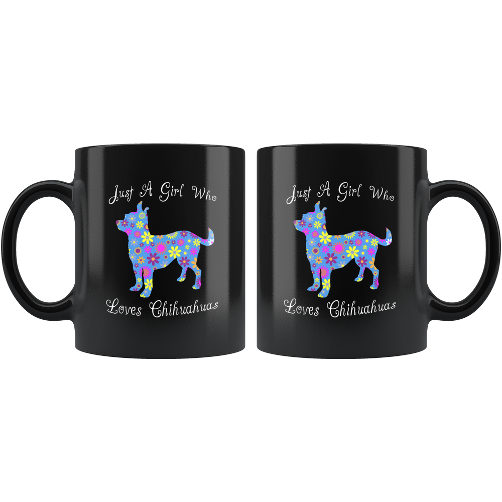 Girl Loves Chihuahuas Mug - Black 11 oz.