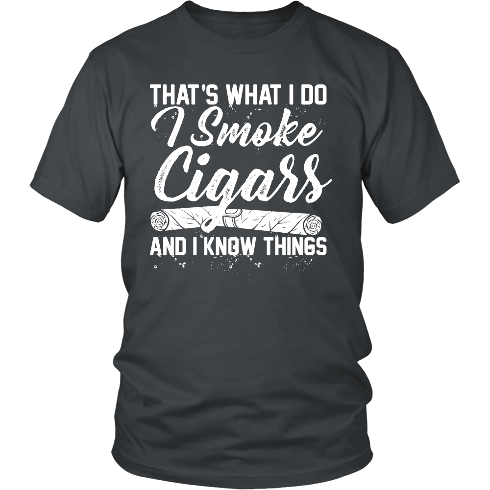 I Smoke Cigars and I Know Things T-Shirt