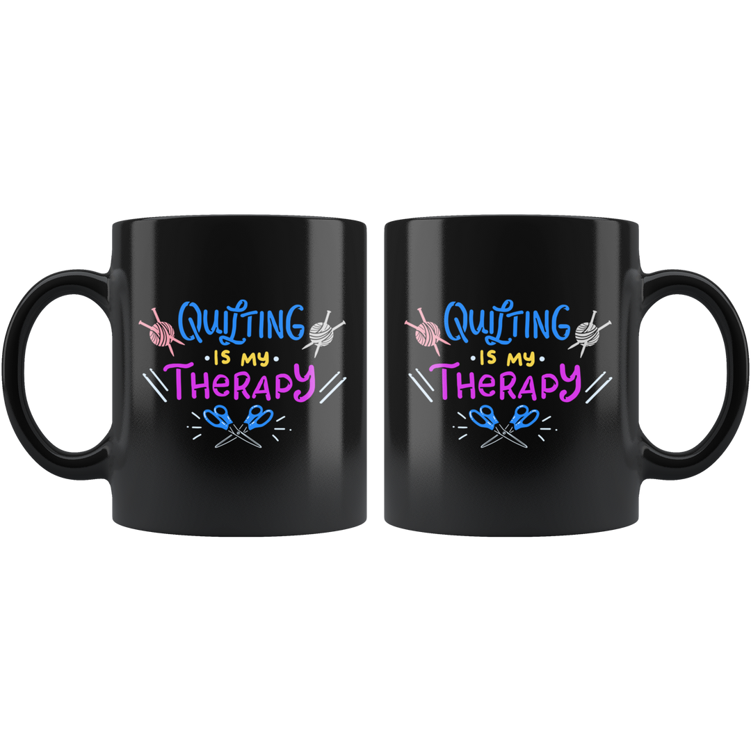 Quilting Is My Therapy Mug - Black 11 oz.