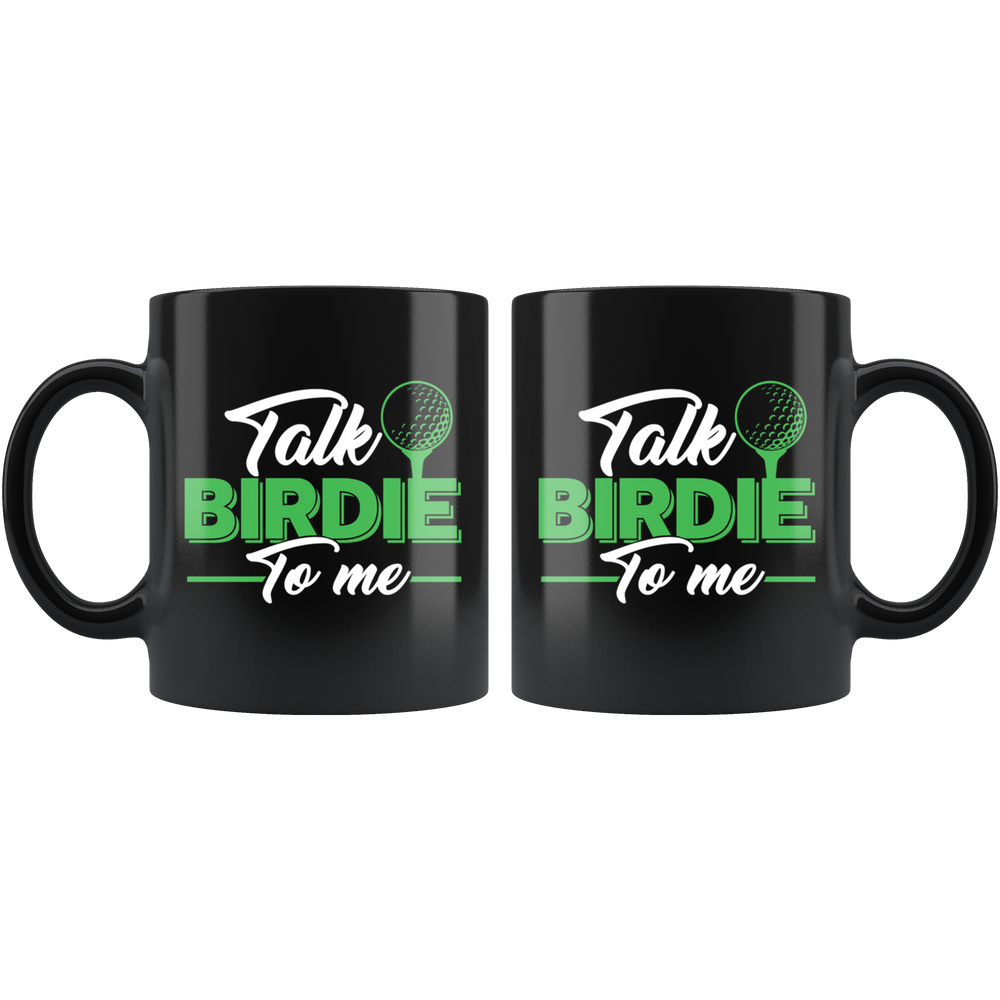 Talk Birdie To Me Golf Mug - Black 11 oz.