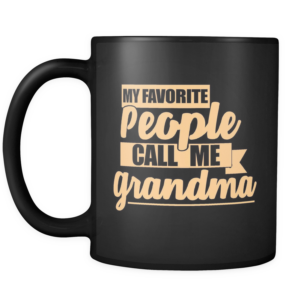 My Favorite People Call Me Grandma Mug - Black 11 oz.