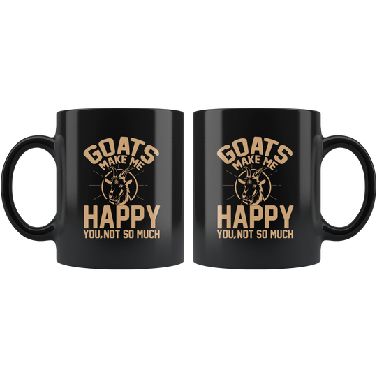 Goats Make Me Happy Coffee Mug - Black 11 oz.