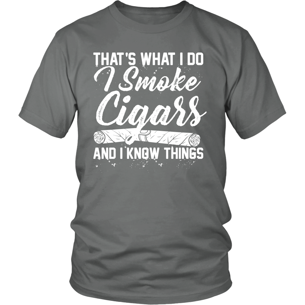 I Smoke Cigars and I Know Things T-Shirt