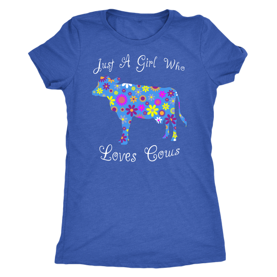 Just A Girl Who Loves Cows Shirt - Womens Next Level Triblend