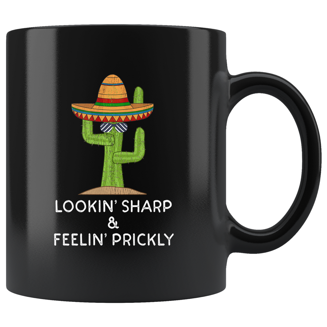 Funny Cactus Sayings Lookin' Sharp Feelin' Prickly Mug - Black 11 oz.