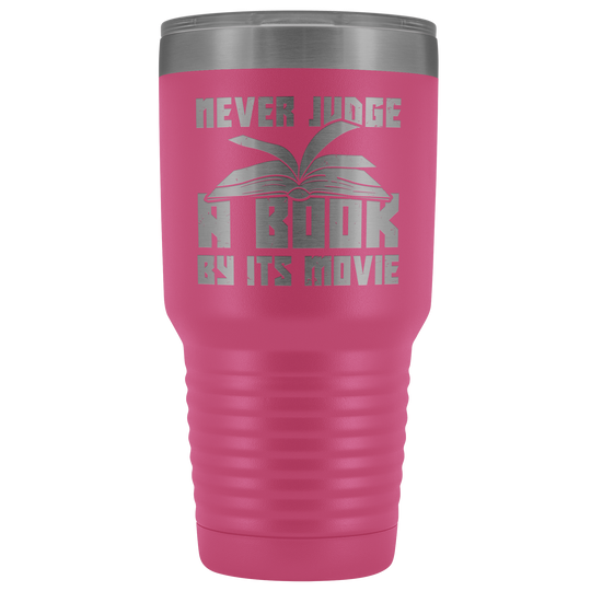 Never Judge A Book By Its Movie Tumbler - 30 oz.