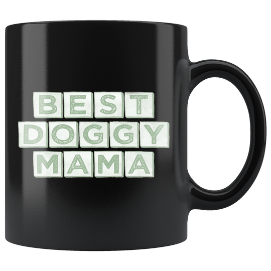 Best Doggy Mama Mug - Black 11 oz.