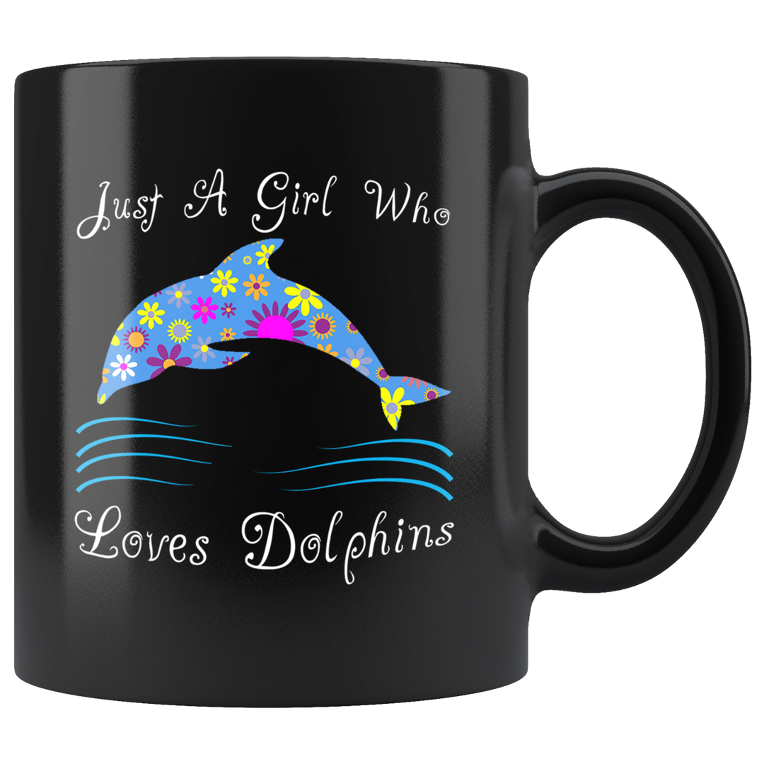 Girl Loves Dolphins Mug - Black 11 oz.