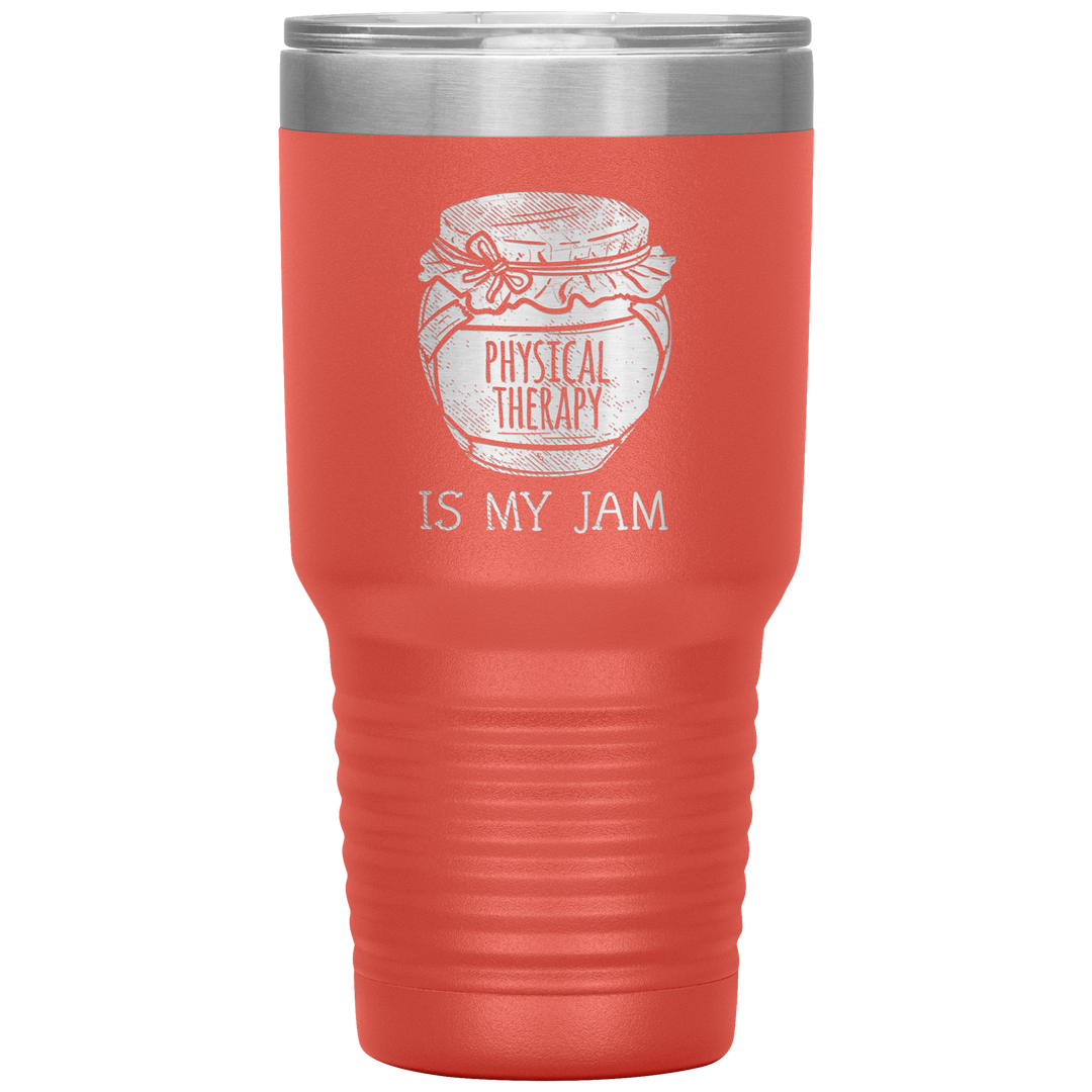 Physical Therapy Is My Jam Tumbler - 30 oz.