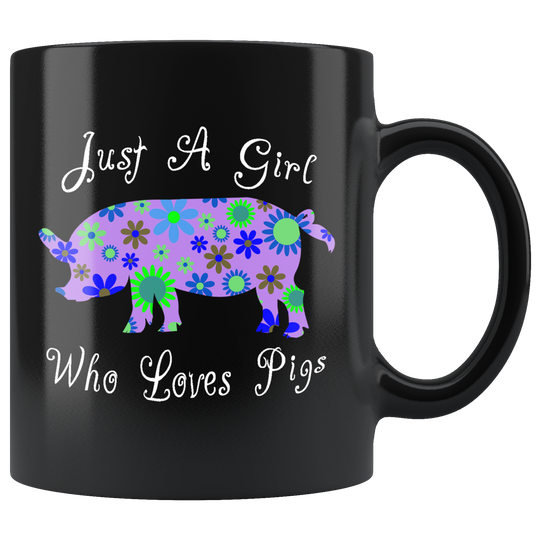 Just A Girl Who Loves Pigs Mug - Black 11 oz.