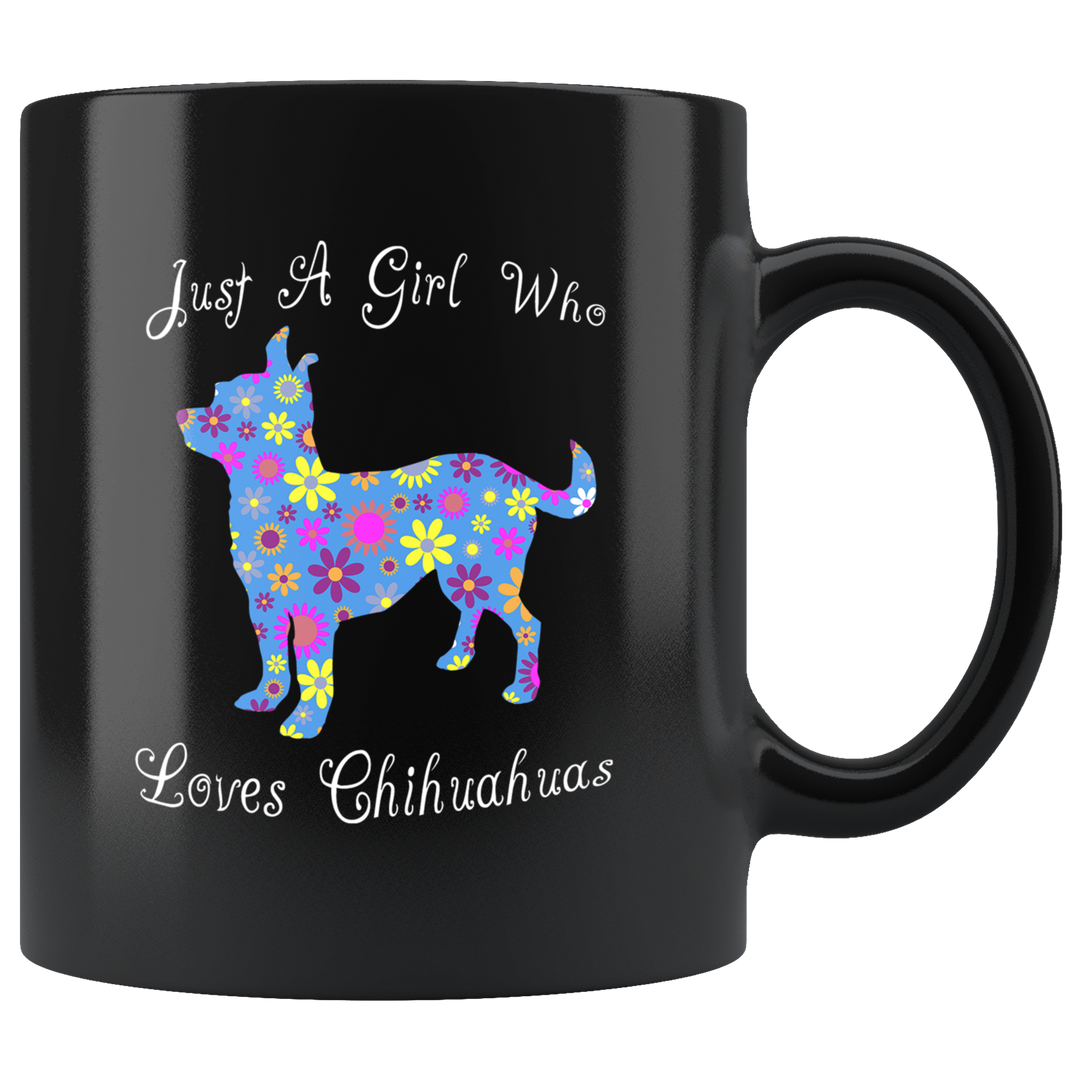 Girl Loves Chihuahuas Mug - Black 11 oz.