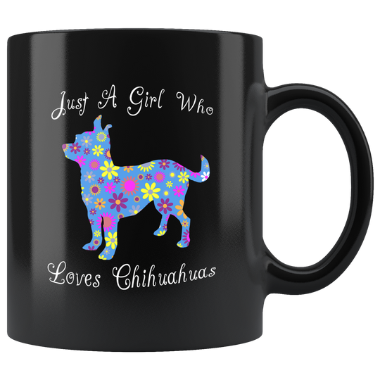 Girl Loves Chihuahuas Mug - Black 11 oz.