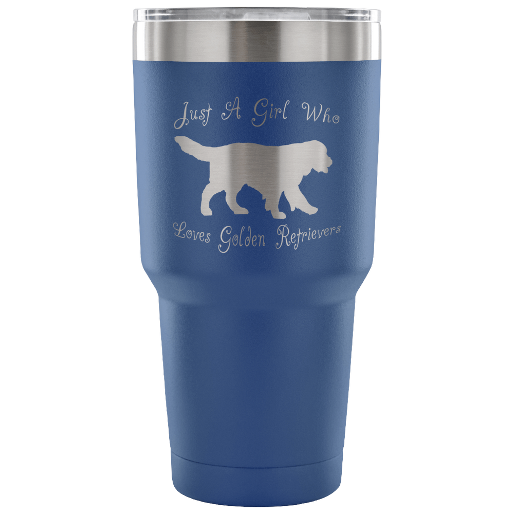 Just A Girl Who Loves Golden Retrievers Tumbler - 30 oz.