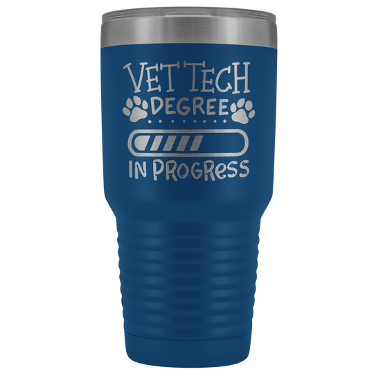 Vet Tech Degree In Progress Tumbler - 30 oz.