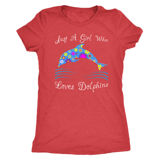 Girl Who Loves Dolphins Shirt - Women's Triblend