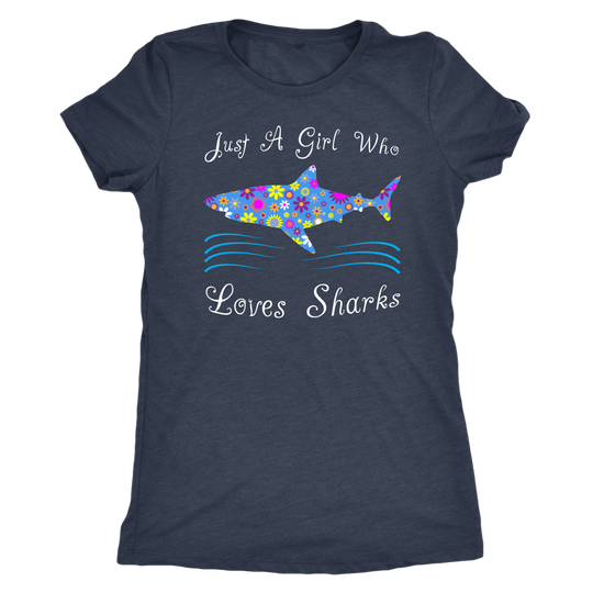Just A Girl Who Loves Sharks Shirt - Womens