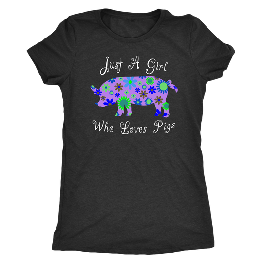 Just A Girl Who Loves Pigs - Womens Triblend Shirt