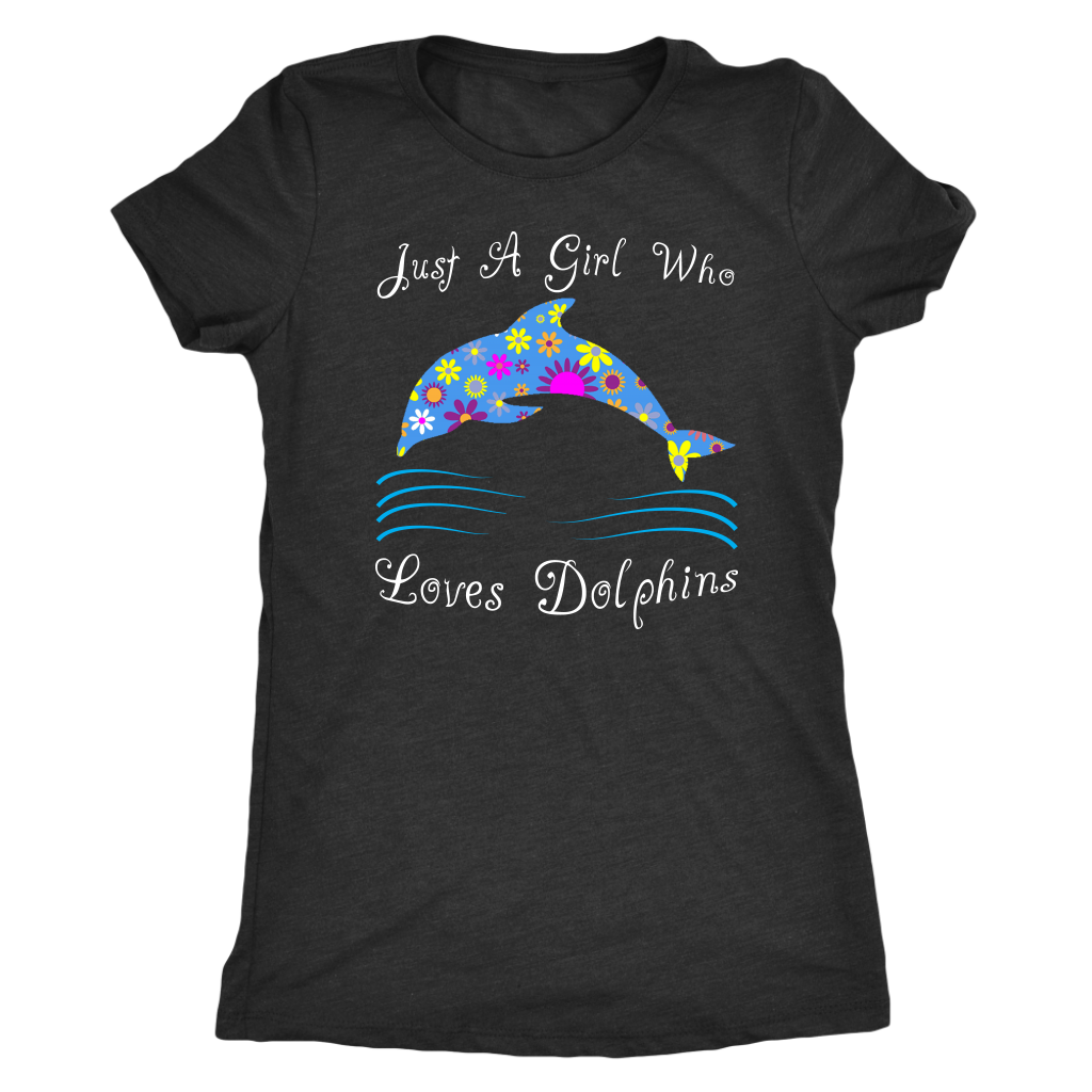 Girl Who Loves Dolphins Shirt - Women's Triblend