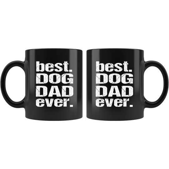 Best Dog Dad Ever Mug - Black 11 oz.