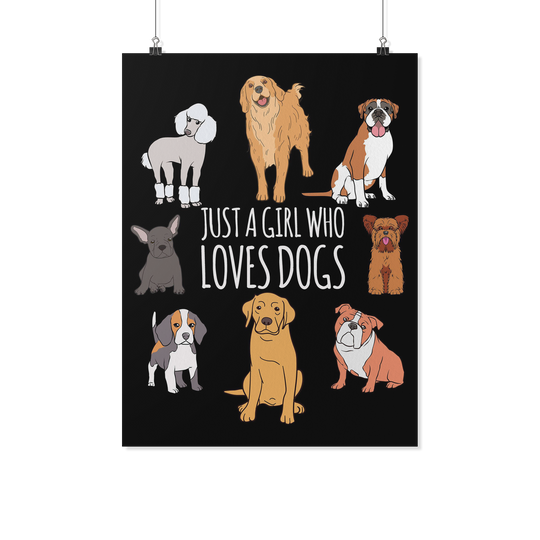 Just A Girl Who Loves Dogs Poster Print