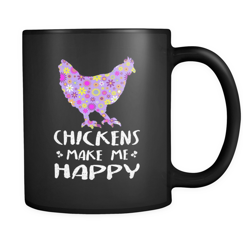 Chickens Make Me Happy Mug - Black 11 oz.