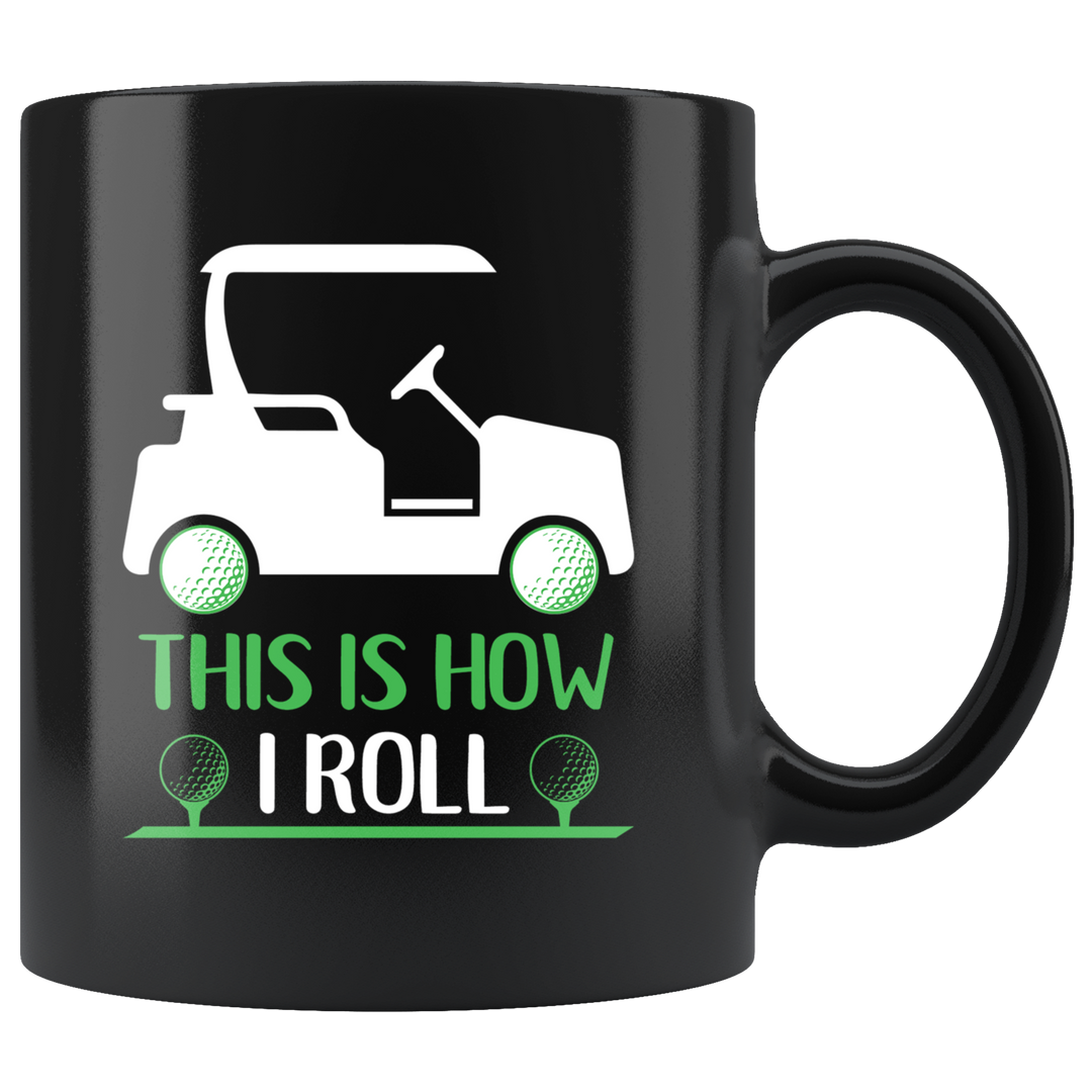 How I Roll Golf Mug - Black 11 oz.